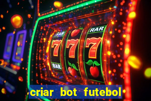 criar bot futebol virtual bet365